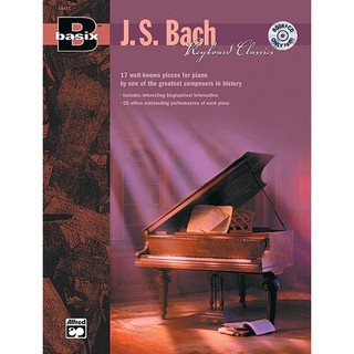 Basix®: Keyboard Classics: J. S Bach 17 Well-Known Pieces for Piano by One of the Greatest Composers in History Book&amp;CD