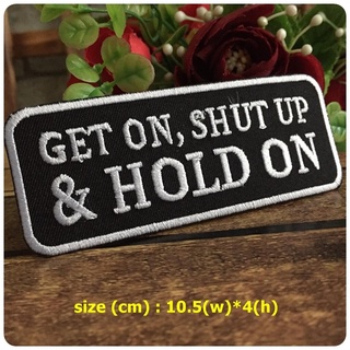 Get on Shut Up &amp; Hold On ตัวรีดติดเสื้อ อาร์มรีด อาร์มปัก ตกแต่งเสื้อผ้า หมวก กระเป๋า แจ๊คเก็ตยีนส์ Quote Embroidered...