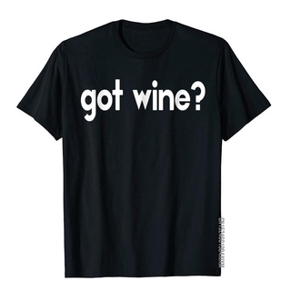 เสื้อยืดผ้าฝ้ายพรีเมี่ยม เสื้อยืด ผ้าฝ้าย พิมพ์ลาย Got Wine Bar Party Fun Drinking Pub Funny Wine Dominant สไตล์ยุโรป สํ