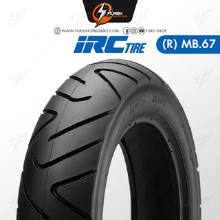 ยางมอเตอร์ไซต์ IRC(ไออาร์ซี) MB.67 R TL 110/90 -12 (SCOOPY-I)