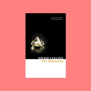 หนังสือนิยายภาษาอังกฤษ The Moonstone ชื่อผู้เขียน Wilkie Collins