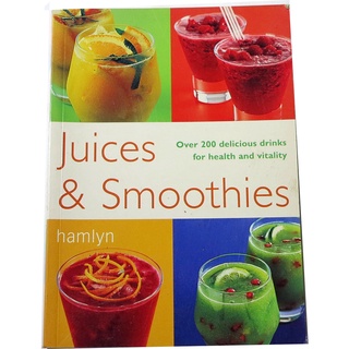 Juices & Smoothies: Over 200 Delicious Drinks for Health and Vitality