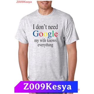 Z009Kesya เสื้อยืดสีพื้นผู้ชาย ALLNTRENDS Mens T Shirt I Dont Need Google My Wife Know Everything Funny sale Google