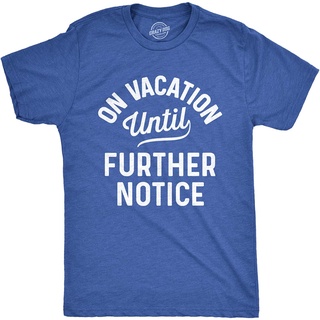 เสื้อยืดโอเวอร์ไซส์เสื้อยืดลําลอง แฟชั่นสําหรับผู้ชาย แขนสั้น คอกลม พิมพ์ลาย On Vacation Until Further Notice แฟชั่นฤดูร