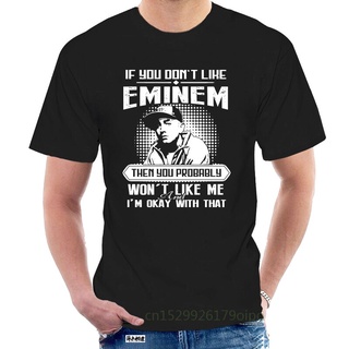 เสื้อยืดผ้าฝ้ายพิมพ์ลายขายดี เสื้อยืด พิมพ์ลาย If You Dont Like Eminem Then You Wont Like Me สําหรับผู้ชาย102222เสื้อย