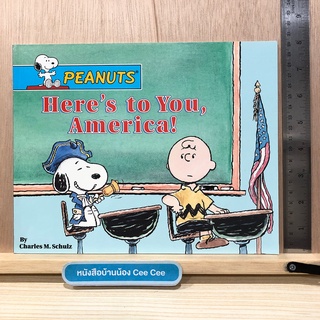 หนังสือนิทานภาษาอังกฤษ ปกอ่อน Peanuts - Heres to You, America! By Charles M. Schulz