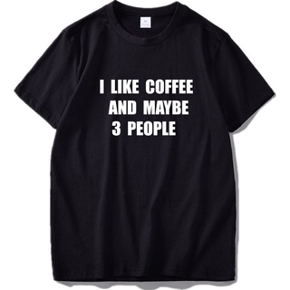 เสื้อยืดลําลอง แบบนิ่ม ลาย I Like Coffee And Maybe 3 People 100% สําหรับผู้ชาย