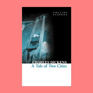 หนังสือนิยายภาษาอังกฤษ A Tale of Two Cities ชื่อผู้เขียน Charles Dickens