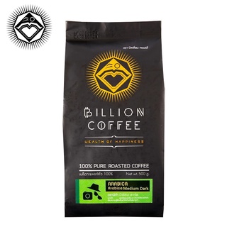 Billion Coffee เมล็ดกาแฟ Arabica 100% Medium Dark ขนาด 500 กรัม