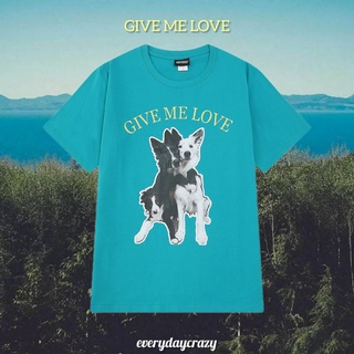 (8007) เสื้อยืดสีเขียวทะเล ลายสุนัข GIVE ME LOVE ผ้าคอตตอน 100%