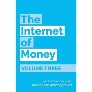 Andreas Antonopoulos - The Internet of Money Volume Three