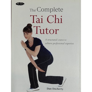 หนังสือ การดูแลสุขภาพ ไทชิ ภาษาอังกฤษ THE COMPLETE TAI CHI TUTOR 256Page