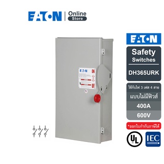 EATON DH365URK - Safety Switch 400A ใช้กับไฟ 3เฟส 4สาย 600V (ไม่รวม Solid Neutral) แบบไม่มีฟิวส์ กันน้ำใช้ภายนอกอาคาร