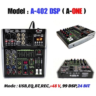 มิกเซอร์ MIXER 4CH ปรับแต่งเสียง ผสมสัญญาณเสียง 4ช่อง เอฟเฟกแท้ มีบลูทูธ Bluetooth USB EQ EFF 99dsp 24Bit รุ่น A-402DSP