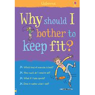 DKTODAY หนังสือ USBORNE WHY SHOULD I BOTHER TO KEEP FIT?