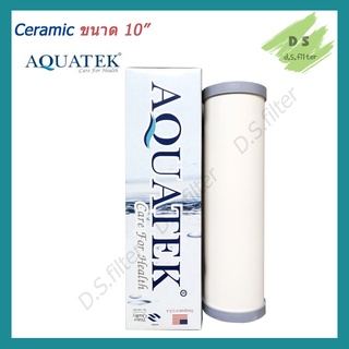 ไส้กรองน้ำ Ceramic 10" Aquatek (ตัวอ้วน)