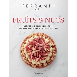 หนังสือภาษาอังกฤษ Fruits & Nuts: Recipes and Techniques from the Ferrandi School of Culinary Arts by Ferrandi Paris