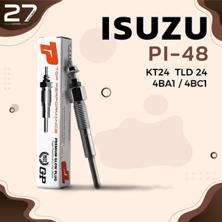 หัวเผา ISUZU ELF 250 KT24 / 4BA1 4BC1 / (9.5V) 24V - รหัส PI-48 - TOP PERFORMANCE JAPAN