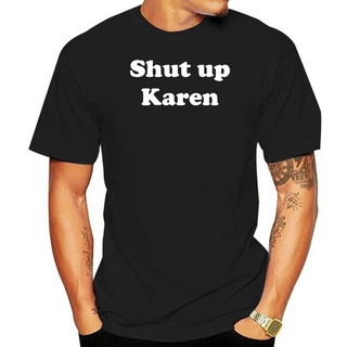 เสื้อยืด พิมพ์ลาย Shut up karen Meme eye roll น้ํามันหอมระเหย สําหรับผู้หญิงS-5XL