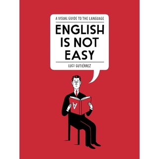หนังสือภาษาอังกฤษ English Is Not Easy: A Visual Guide to the Language