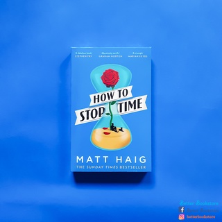 How to Stop Time 🌹⏳ by Matt Haig
