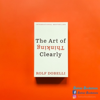 The Art of Thinking Clearly หนังสือพัฒนาตนเองภาษาอังกฤษ