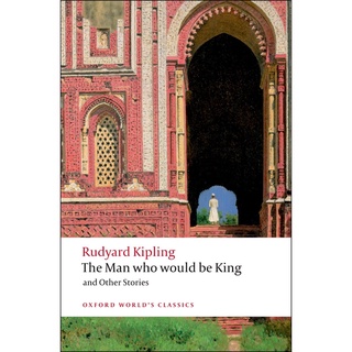 The Man Who Would Be King : and Other Stories By (author)  Rudyard Kipling Paperback Oxford Worlds Classics English