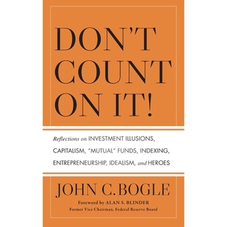 หนังสือภาษาอังกฤษ Dont Count on It!: Reflections on Investment Illusions, Capitalism, 