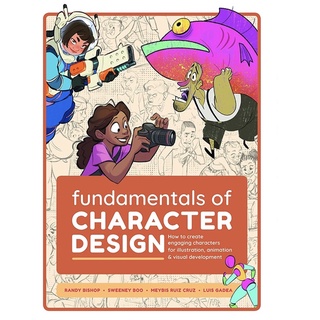 Fundamentals of Character Design: How to Create Engaging Characters for Illustration, Animation & Visual Development