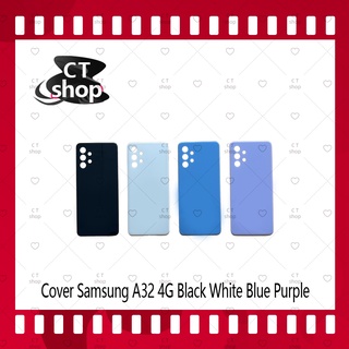 สำหรับ Samsung A32 4G อะไหล่ฝาหลัง หลังเครื่อง Cover อะไหล่มือถือ คุณภาพดี CT Shop