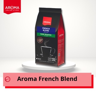 Aroma Coffee เมล็ดกาแฟคั่ว French Blend (ชนิดเม็ด)  บรรจุ 250 กรัม/ซอง