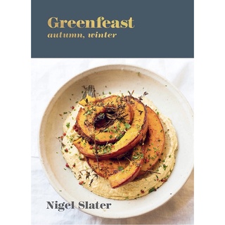 หนังสือภาษาอังกฤษ Greenfeast: Autumn, Winter: [A Cookbook] by Nigel Slater