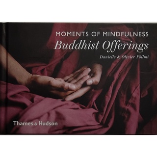 หนังสือ ภาพถ่าย ภาษาอังกฤษ MOMEMTS OF MINDFULNESS BUDDHIST OFFERINGS 286Page