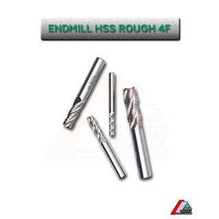 ENDMILL HSS ROUGH 4F เอ็นมิลไฮสปีดกัดหยาบ 4ฟัน ดอกเอ็นมิล