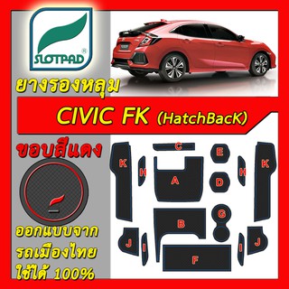 SLOTPAD แผ่นรองหลุม Honda CIVIC FK 5ประตู Hatch Back ออกแบบจากรถเมืองไทย ยางรองแก้ว ยางรองหลุม ที่รองแก้ว SLOT PAD Matt