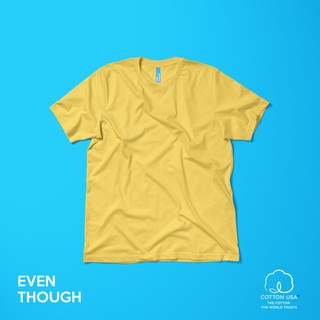 เสื้อยืด Even Though สี Yellow ผลิตจาก COTTON USA 100%