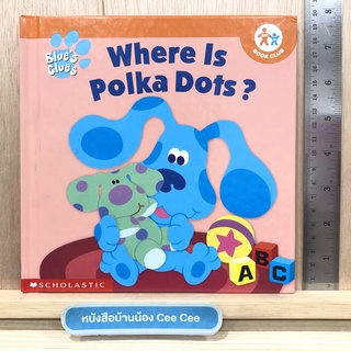 หนังสือภาษาอังกฤษ ปกแข็ง Blues Clues Where Is Polka Dots?