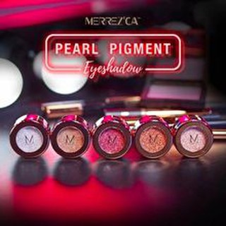 สินค้า Merrezca Pearl Pigment Eyeshadow เมอเรสก้า เพิร์ล พิกเมนท์ อายแชโดว์