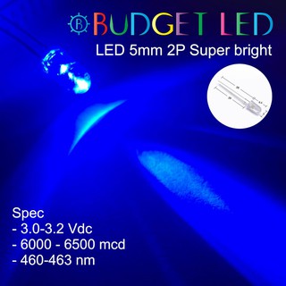 LED 5mm 2P Super bright สีน้ำเงิน แอลอีดีซุปเปอร์ไบร์ทหลอดใสให้ความสว่างสูง ความร้อนต่ำ ( 20 ชิ้น : 50 ชิ้น : 100 ชิ้น )
