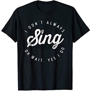 t-shirt-เสื้อยืด-พิมพ์ลายนักร้อง-i-dont-2022-sing-oh-wait-yes-i-do-สําหรับผู้ชายs-5xl