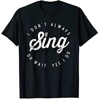 T-shirt  เสื้อยืด พิมพ์ลายนักร้อง I DonT 2022 Sing Oh Wait Yes I Do สําหรับผู้ชายS-5XL