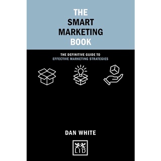 หนังสือภาษาอังกฤษ The Smart Marketing Book: The definitive guide to effective marketing strategies (Concise Advice)