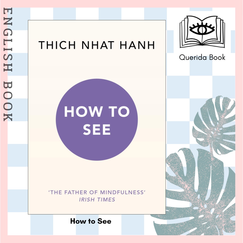 [Querida] หนังสือภาษาอังกฤษ How to See by Thich Nhat Hanh | Shopee Thailand