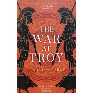 THE WAR AT TROY เขียนโดย LINDSAY CLARKE