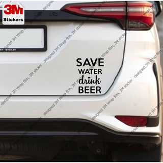 SAVE WATER DRINK BEER สติ๊กเกอร์ 3M ลอกออกไม่มีคราบกาว  Removable 3M sticker, สติ๊กเกอร์ติด รถยนต์ มอเตอร์ไซ