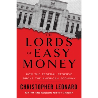 Christopher Leonard - The Lords of Easy Money