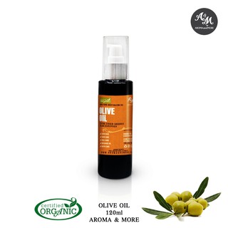 Aroma&More Olive Oil,Extra Virgin-Certified Organic น้ำมันมะกอกเอ็กซ์ตรา เวอร์จิ้น Spain 120/500/1000ML Cosmetic Grade