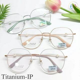 กรอบแว่นตาไทเทเนี่ยม model 5315 น้ำหนักเบา ทนทาน สั่งตัดเลนส์ได้- titanium evan.999