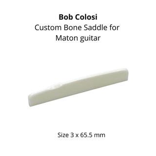 Custom Bone Saddle for Maton (BOB Coloci U.S.A.)