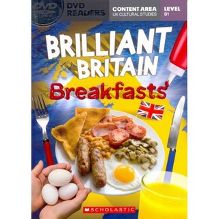 DKTODAY หนังสือ SCHOLASTIC DVD READER B1:BRILLIANT BRITAIN:BREAKFASTS+DVD